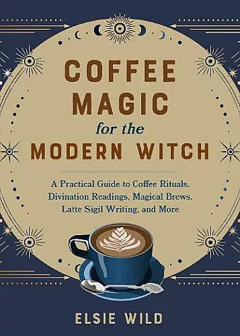 Coffee Magic For The Modern Witch cover