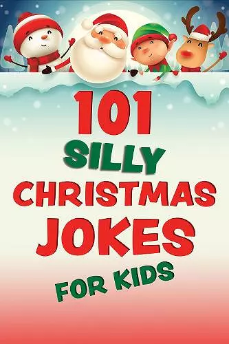 101 Silly Christmas Jokes for Kids cover