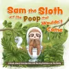 Sam the Sloth and the Poop that Wouldn't Come cover