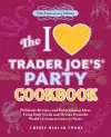 The I Love Trader Joe's Party Cookbook: 15th Anniversary Edition cover