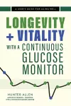 Longevity and Vitality with a Continuous Glucose Monitor cover