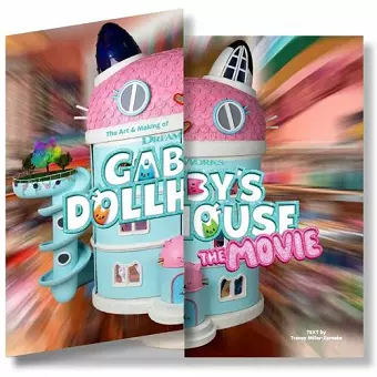 The Art & Making of DreamWorks GABBY'S DOLLHOUSE: THE MOVIE cover