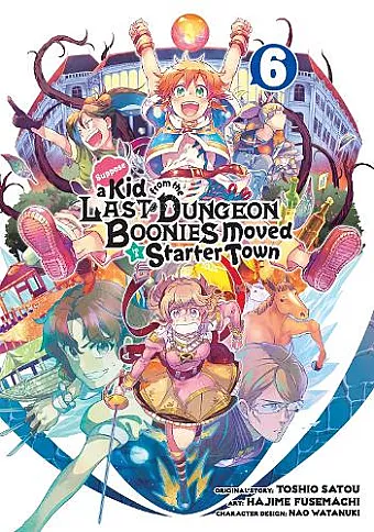 Suppose A Kid From The Last Dungeon Boonies Moved To A Starter Town 6 cover