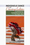 Indigenous Dance and Dancing Indian cover