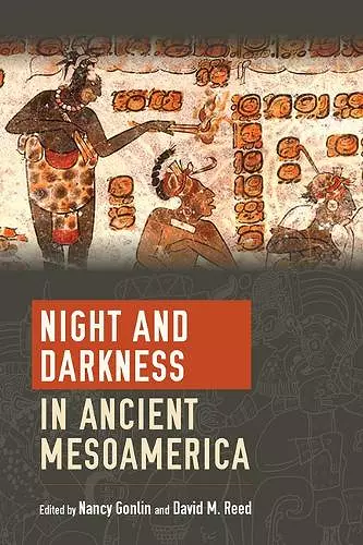 Night and Darkness in Ancient Mesoamerica cover