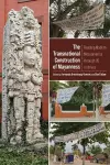 The Transnational Construction of Mayanness cover