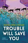 Trouble Will Save You cover