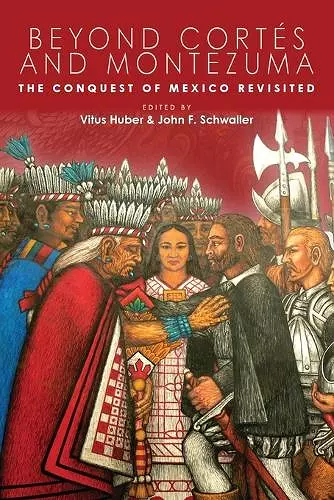 Beyond Cortés and Montezuma cover