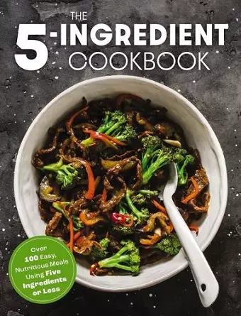 The Five Ingredient Cookbook cover