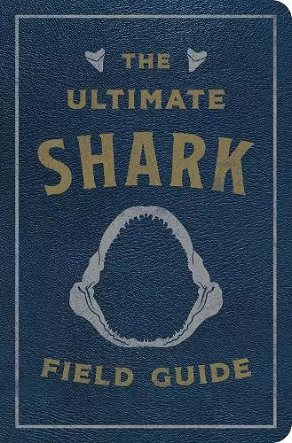 The Ultimate Shark Field Guide cover