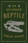 The Ultimate Reptile Field Guide cover