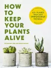 How to Keep Your Plants Alive cover