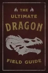 The Ultimate Dragon Field Guide cover