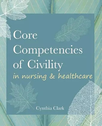 Core Competencies of Civility in Nursing & Healthcare cover