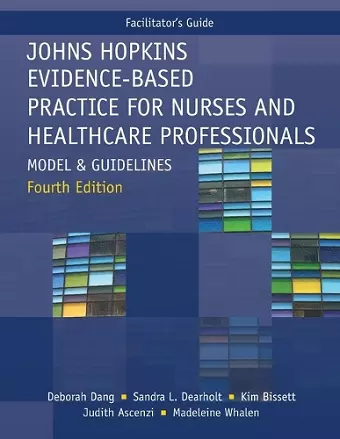 FACILITATOR GUIDE for Johns Hopkins Evidence-Based Practice for Nurses and Healthcare Professionals, Fourth Edition cover