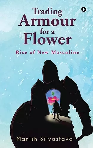 Trading Armour for a Flower cover