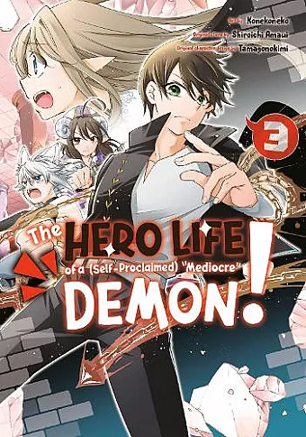 The Hero Life of a (Self-Proclaimed) Mediocre Demon! 3 cover