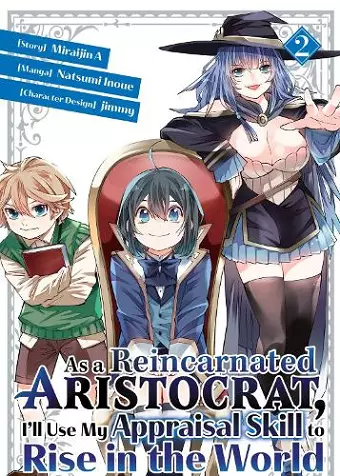 As a Reincarnated Aristocrat, I'll Use My Appraisal Skill to Rise in the World 2 (manga) cover