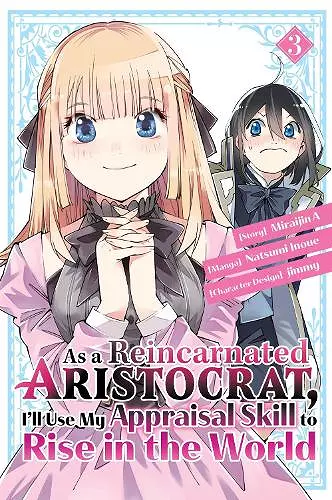 As a Reincarnated Aristocrat, I'll Use My Appraisal Skill to Rise in the World 3 (manga) cover