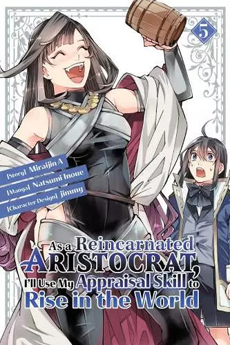 As a Reincarnated Aristocrat, I'll Use My Appraisal Skill to Rise in the World 5(manga) cover