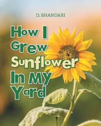 How I Grew Sunflower In My Yard cover