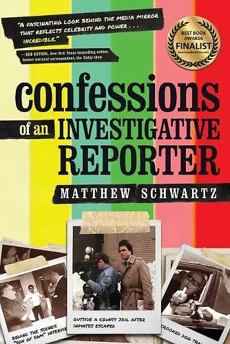 Confessions of an Investigative Reporter cover