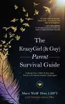 The KrazyGirl (& Guy) Parent Survival Guide cover