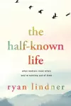 The Half-Known Life cover