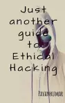 Just another guide to Ethical Hacking cover