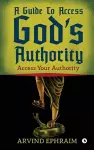 A Guide to Access God's Authority cover