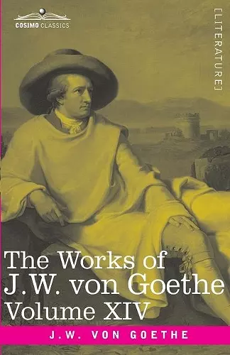 The Works of J.W. von Goethe, Vol. XIV (in 14 volumes) cover