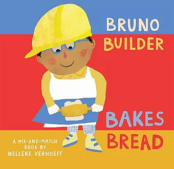 Bruno Builder Bakes Bread cover