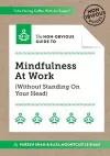 The Non-Obvious Guide To Mindfulness At Work (Without Standing On Your Head) cover
