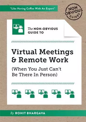 The Non-Obvious Guide to Virtual Meetings and Remote Work cover