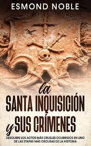 La Santa Inquisición y sus Crímenes cover