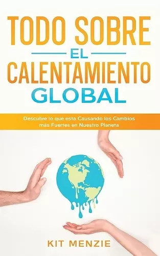 Todo Sobre el Calentamiento Global cover