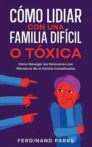 Cómo Lidiar con una Familia Difícil o Tóxica cover