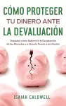 Cómo Proteger tu Dinero ante la Devaluación cover