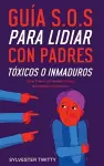 Guía S.O.S para Lidiar con Padres Tóxicos o Inmaduros cover