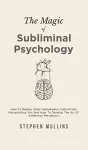 The Magic Of Subliminal Psychology cover