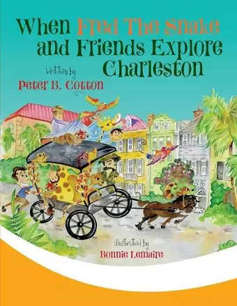 When Fred the Snake and Friends Explore Charleston cover