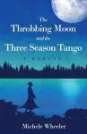The Throbbing Moon and the Three Season Tango cover