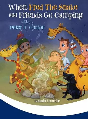 When Fred the Snake and Friends Go Camping cover