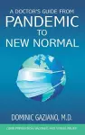 A Doctor's Guide from Pandemic to New Normal cover