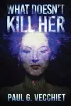 What Doesn't Kill Her cover