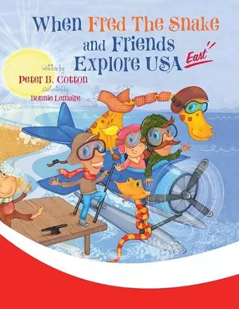 When Fred the Snake and Friends Explore USA East cover