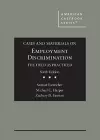 Cases and Materials on Employment Discrimination, the Field as Practiced cover