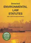 Selected Environmental Law Statutes, 2021-2022 Educational Edition cover