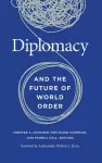 Diplomacy and the Future of World Order cover