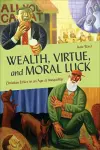 Wealth, Virtue, and Moral Luck cover